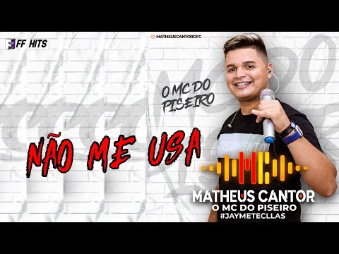 MATHEUS CANTOR, 0 MC do Piseiro | NÃO ME USA (Musica do DJ Ivis) Pra Paredão 2022 | PISADINHA 2022