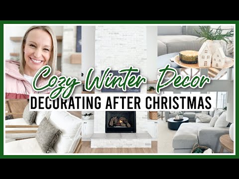 COZY WINTER DECOR IDEAS 2024 | DECORATING AFTER CHRISTMAS