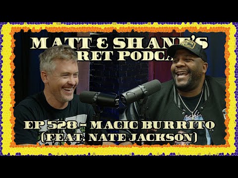 Ep 528 - Magic Burrito (feat. Nate Jackson)