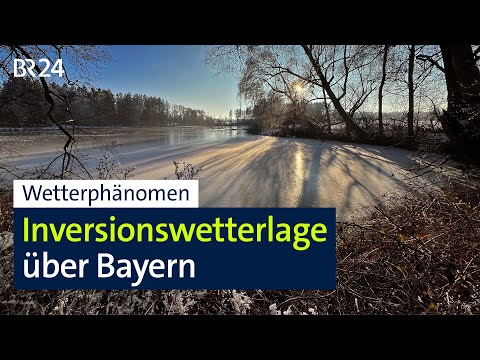 Wetterphänomen: Inversionswetterlage über Bayern | BR24