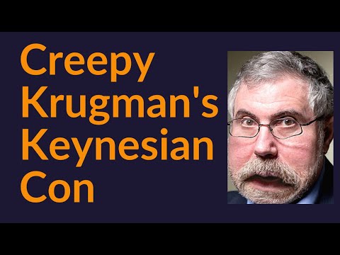 Creepy Krugman's Keynesian Con