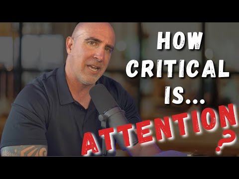 Critical Business Lesson: Attention is Everything