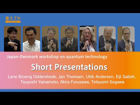 "Short presentations by panelists" Japan-Denmark workshop on quantum technology