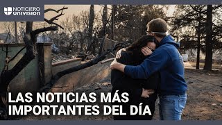 Hispanos lo pierden todo por incendios en California: las noticias más importantes en cinco minutos