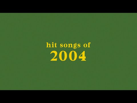 hit songs of 2004 + spotify playlist