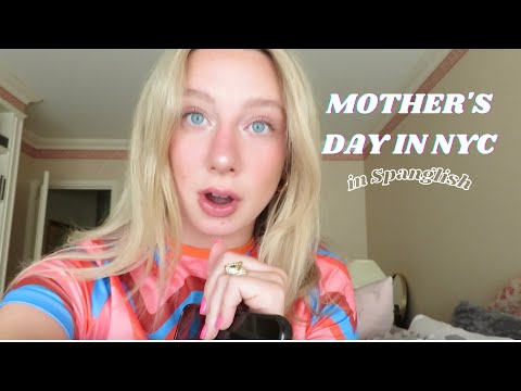 mother's day in nyc (spanglish edition)