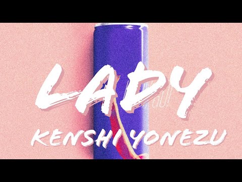 米津玄師 レデイ 歌詞 | Kenshi Yonezu  Lady  Lyrics (Rom/Kan/Eng)