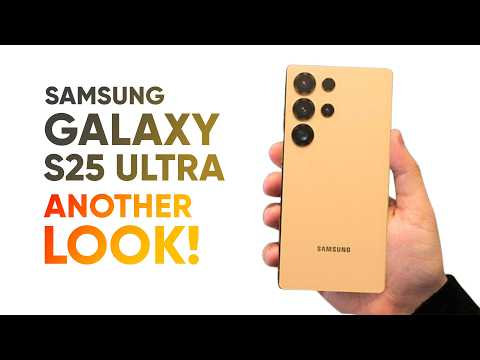 Samsung Galaxy S25 Ultra: What We Missed the First Time