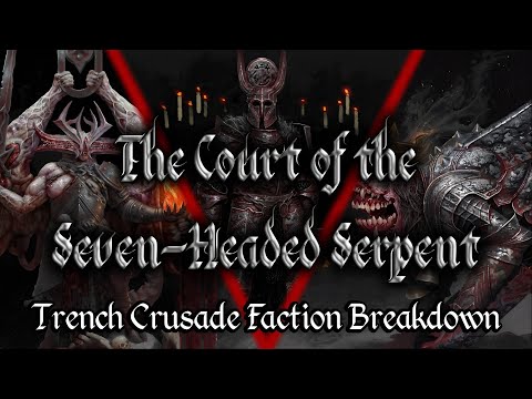 The Court of the Seven-Headed Serpent - Trench Crusade Faction Breakdown