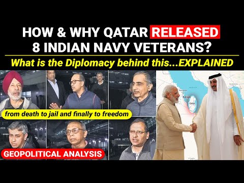 How & Why Qatar released Indian Navy veterans | Geopolitics, Diplomacy Explained