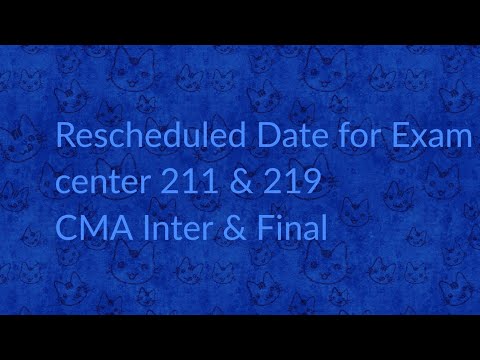 CMA Inter & Final | 🔥🔥Rescheduled Date for Exam ( Center 211 & 219 )🔥🔥