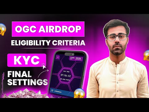 OGC Airdrop Eligibility Criteria || OGC Airdrop KYC & Final Setting || OGC Listing & Withdrawal