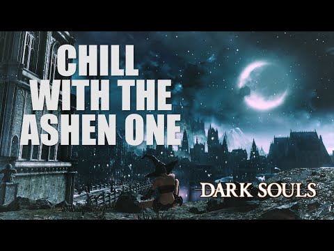 chill with the ASHEN ONE | relaxing vibes with Dark Souls Music 🎶 | (Relax | Focus | Study | Sleep)