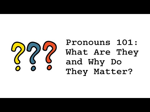 Pronouns 101: What Are They and Why Do They Matter?