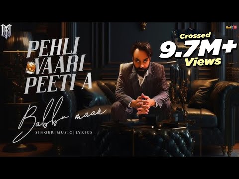 Babbu Maan - Pehli Vaari Peeti A | Part 1 | New Punjabi Song 2023