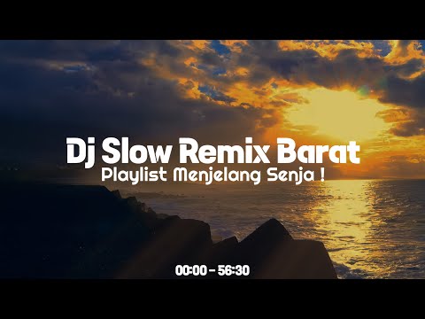 Full Mix Album ! Dj Slow Remix Barat Populer - Playlist Menjelang Senja🎧