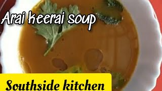 Arai keerai soup || அரை கீரை சூப் || easy soup recipe in tamil