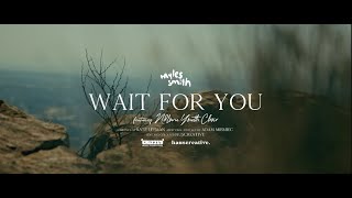 Myles Smith - Wait For You (feat. The Ndlovu Youth Choir)