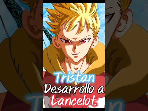 TRISTAN desarrollo a LANCELOT? #los4caballerosdelapocalipsis #mokushirokunoyonkishi #nanatsunotaizai