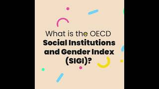 What is SIGI  - the Social Institutions & Gender Index ?