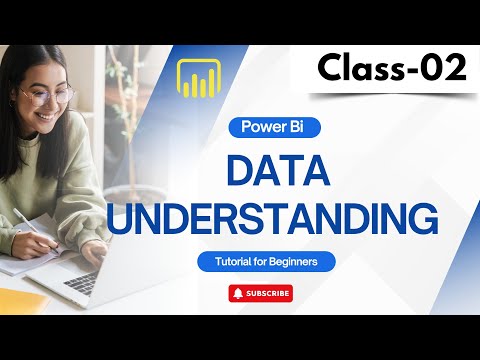 Power BI Class 02 |  Data Understanding  | Tutorial for Beginners