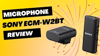 Sony ECM-W2BT Microphone Review