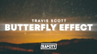 Travis Scott - BUTTERFLY EFFECT (Lyrics)