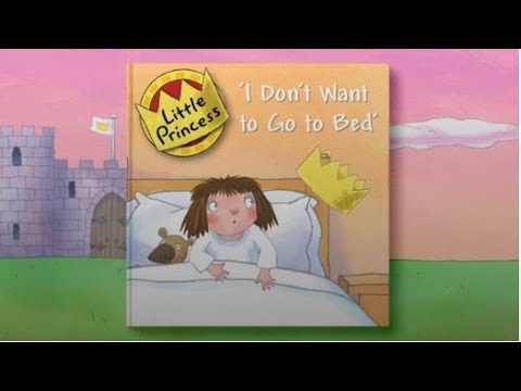 I Don't Want To Go To Bed: @LittlePrincess Read Along eBook