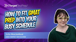 How to Fit GMAT Prep into Your Busy Schedule 👩‍💻 Tips from a Perfect Scorer