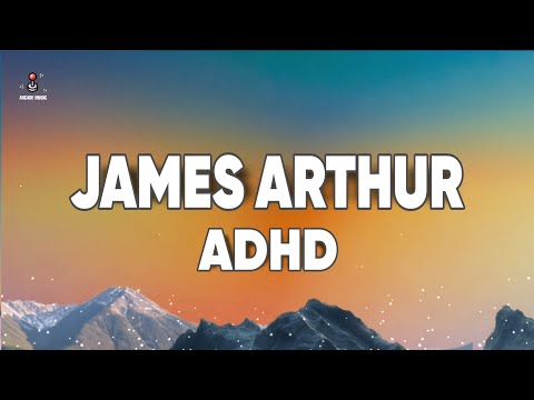 James Arthur - ADHD (Lyrics)