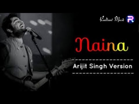 Naina | Lyrics video | Arijit Singh