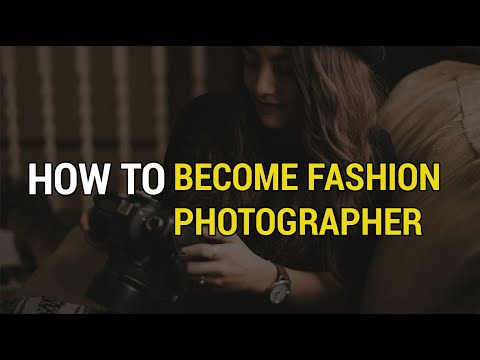 How to Become a Fashion Photographer- 5 Easy Steps to Follow