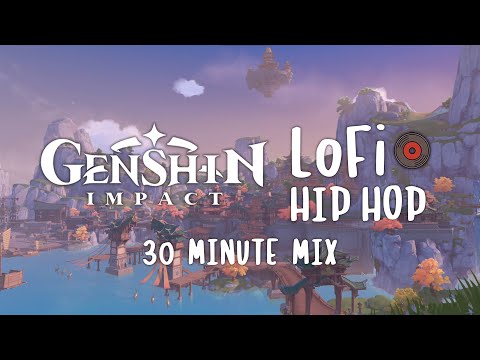 Genshin Impact: LoFi Hip Hop Mix (Lovers' Oath, Moonlight Smile, Good Night, Liyue) | 30 MINUTE MIX