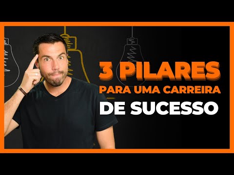 3 Pilares para um carreira de sucesso