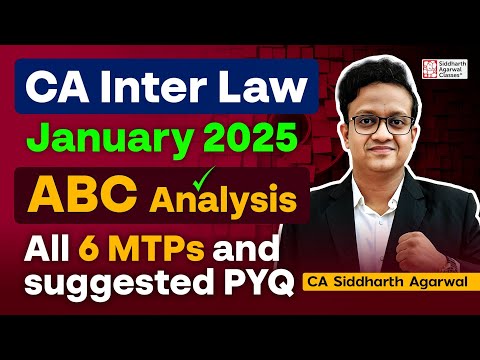 CA Inter Law January 2025 ABC Analysis | All 6 MTPs and PYQ | CA Siddharth Agarwal