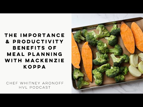 The Importance & Productivity Benefits of Meal Planning with MacKenzie Koppa