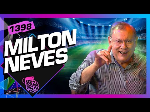 MILTON NEVES - Inteligência Ltda. Podcast #1398