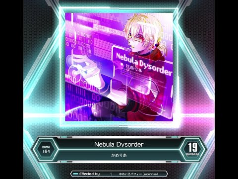 [SDVX] Nebula Dysorder (MXM 19)