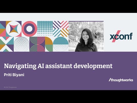 Navigating AI assistant development — XConf Singapore 2024