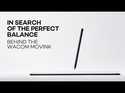 In Search of the Perfect Balance - Wacom Movink