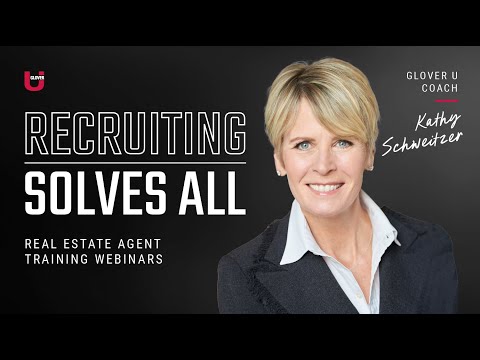 Recruiting Solves All: Build Your Real Estate Team or Brokerage the Glover U Way | Glover U