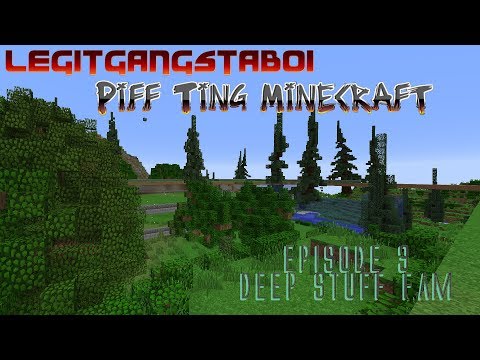 Piff Ting Minecraft #3 Deep stuff fam