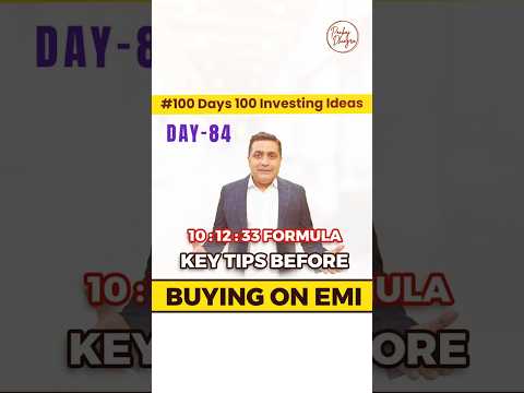 10:12:33 Formula: Essential Tips Before Buying on EMI | 100 Days of Investment Ideas