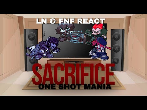 LN & FNF React | FNF One Shot Mania | Sacrifice | FNF Mod