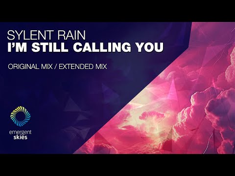 Sylent Rain - I'm Still Calling You [Emergent Skies]