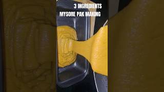 3 ingredients mysore pak making #shorts #mysorepak #mysorepakrecipe