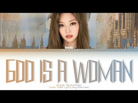 Jennie (BLACKPINK) - God Is A Woman Lyrics