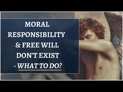 Free Will and Moral Responsibility as We Know It Doesn't Exist - What To Do About It?