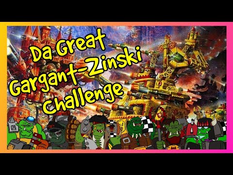 Da Warbosses of Da ApORKalyse Episode 27: Ork Gargants! - Da Gargant-Zinki 2022 Final