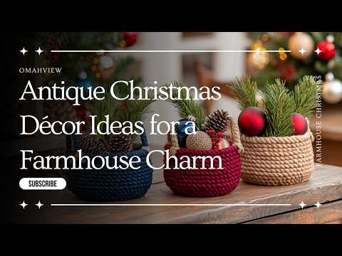 Antique Christmas Décor Ideas for a Farmhouse Charm